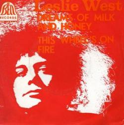 Leslie West : Dreams of Milk and Honey - This Wheel's on Fire
